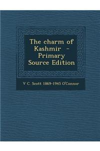 The Charm of Kashmir - Primary Source Edition