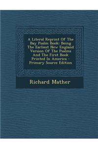 A Literal Reprint of the Bay Psalm Book