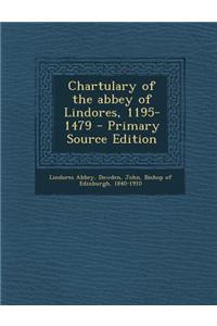 Chartulary of the Abbey of Lindores, 1195-1479 - Primary Source Edition