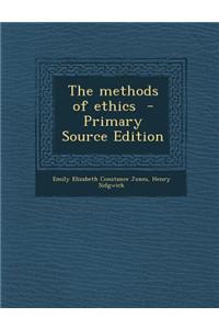 The Methods of Ethics - Primary Source Edition