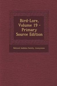 Bird-Lore, Volume 19 - Primary Source Edition
