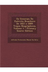 Os Generaes Do Exército Brazileiro De 1822 a 1889