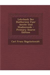 Lehrbuch Der Diathermie Fuer Aerzte Und Studierende