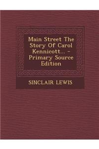 Main Street the Story of Carol Kennicott...