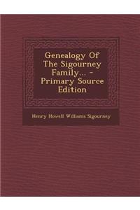 Genealogy of the Sigourney Family...
