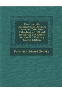 Kant Und Die Philosophische Aufgabe Unserer Zeit