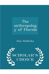 Anthropology of Florida - Scholar's Choice Edition