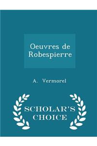 Oeuvres de Robespierre - Scholar's Choice Edition