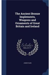 Ancient Bronze Implements, Weapons and Ornaments of Great Britain and Ireland