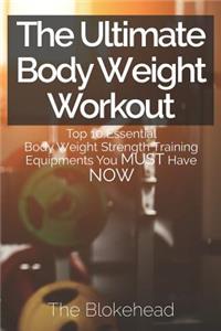 The Ultimate Body Weight Workout