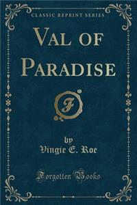 Val of Paradise (Classic Reprint)