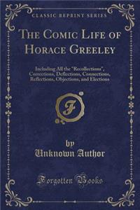 The Comic Life of Horace Greeley