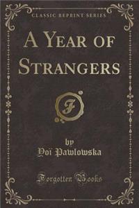 A Year of Strangers (Classic Reprint)