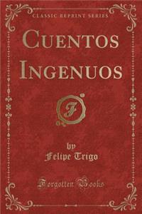 Cuentos Ingenuos (Classic Reprint)