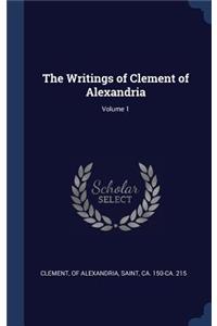 The Writings of Clement of Alexandria; Volume 1