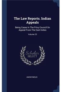 The Law Reports. Indian Appeals