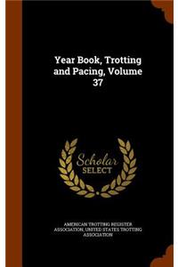 Year Book, Trotting and Pacing, Volume 37