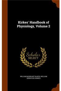 Kirkes' Handbook of Physiology, Volume 2