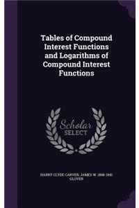 Tables of Compound Interest Functions and Logarithms of Compound Interest Functions