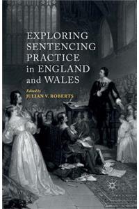 Exploring Sentencing Practice in England and Wales