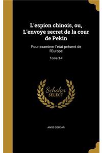 L'espion chinois, ou, L'envoye secret de la cour de Pekin