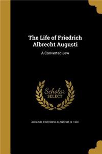 Life of Friedrich Albrecht Augusti