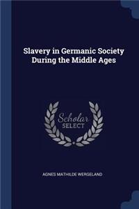 Slavery in Germanic Society During the Middle Ages