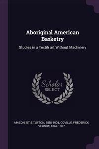 Aboriginal American Basketry