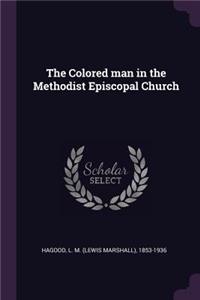 The Colored man in the Methodist Episcopal Church