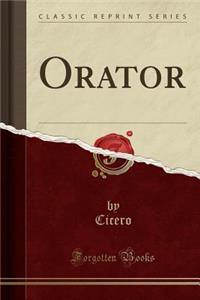 Orator (Classic Reprint)