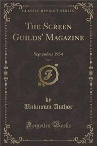 The Screen Guilds' Magazine, Vol. 1: September 1934 (Classic Reprint)