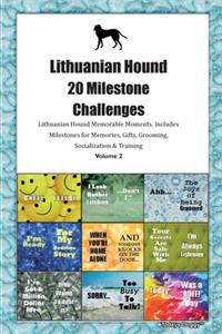 Lithuanian Hound 20 Milestone Challenges Lithuanian Hound Memorable Moments.Includes Milestones for Memories, Gifts, Grooming, Socialization & Training Volume 2