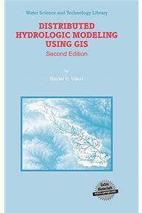 Distributed Hydrologic Modeling Using GIS