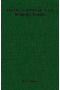 The Life and Adventures of Robinson Crusoe