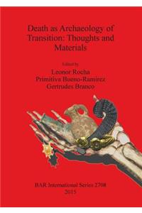 Death as Archaeology of Transition: Thoughts and Materials