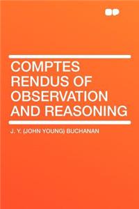 Comptes Rendus of Observation and Reasoning