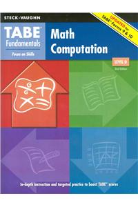 Steck-Vaughn Tabe Fundamentals: Student Edition Math Computation, Level D