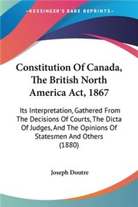 Constitution Of Canada, The British North America Act, 1867