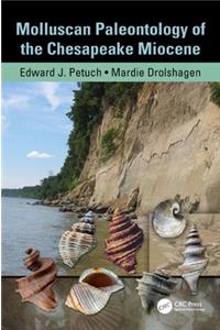 Molluscan Paleontology of the Chesapeake Miocene