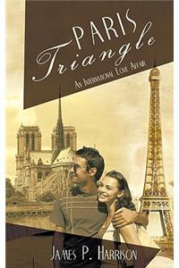 Paris Triangle: An International Love Affair