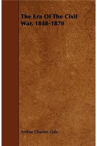The Era Of The Civil War, 1848-1870