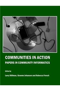 Communities in Action: Papers in Community Informatics