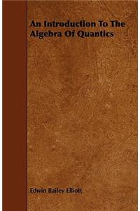 An Introduction to the Algebra of Quantics