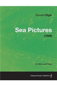 Sea Pictures - For Voice and Piano (1899)