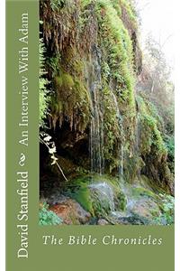 Interview With Adam: The Bible Chronicles