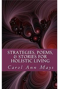 Strategies, Poems, & Stories for Holistic Living