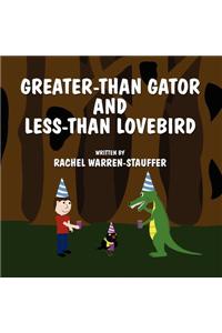 Greater-Than Gator and Less-Than Lovebird