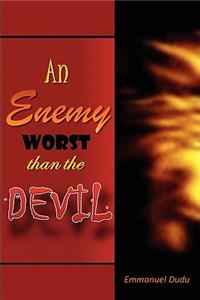 Enemy Worst than the Devil