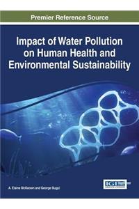 Impact of Water Pollution on Human Health and Environmental Sustainability