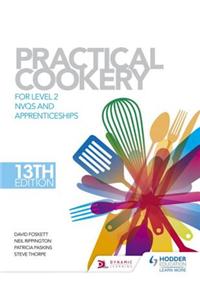 Practical Cookery, 13th Edition for Level 2 NVQs and Apprenticeships